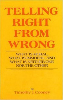 Telling Right from Wrong - Timothy Cooney