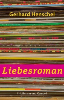 Liebesroman (German Edition) - Gerhard Henschel