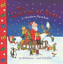 The Christmas Bear - Ian Whybrow, Axel Scheffler