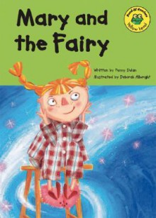 Mary and the Fairy - Penny Dolan, Deborah Allwright