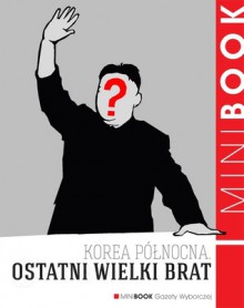 Ostatni Wielki Brat - Piotr Głuchowski, Marcin Kowalski