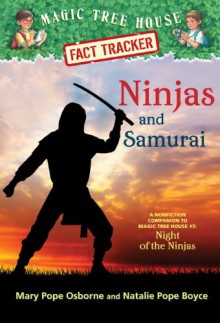 Magic Tree House Fact Tracker #30: Ninjas and Samurai: A Nonfiction Companion to Magic Tree House #5: Night of the Ninjas - Mary Pope Osborne, Natalie Pope Boyce, Sal Murdocca