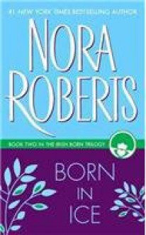 Born in Ice - Nora Roberts