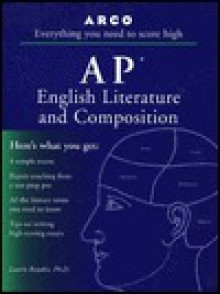 Everything You Need to Score High on AP English Literature and Composition - Laurie E. Rozakis