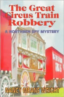 The Great Circus Train Robbery - Nancy Means Wright