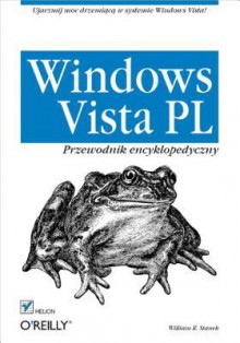 Windows Vista PL. Przewodnik Encyklopedyczny - William R. Stanek