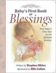 Baby's First Book of Blessings - Stephen Elkins, Ellie Colton