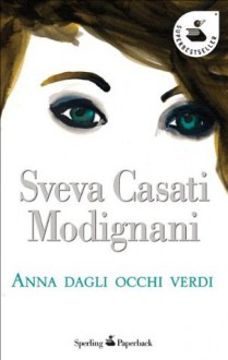 Anna dagli occhi verdi (Super bestseller) (Italian Edition) - Sveva Casati Modignani