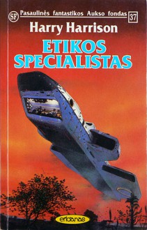 Etikos specialistas - Harry Harrison, Irmina Domeikienė