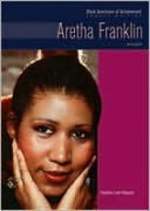 Aretha Franklin: Singer - Heather Lehr Wagner