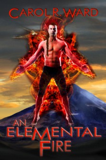 An Elemental Fire (Ardraci Elementals, #2) - Carol R. Ward