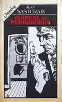 Manual de perdedores I - Juan Sasturain, Hernán Haedo