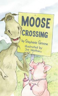 Moose Crossing - Stephanie Greene