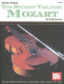 The Student Violinist: Mozart - Craig Duncan