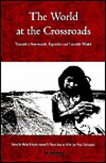 The World at the Crossroads: Towards a Sustainable, Equitable and Liveable World - Philip B. Smith