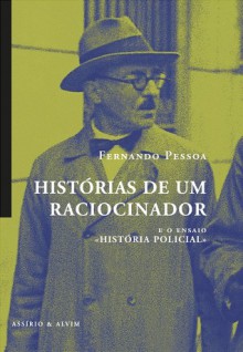 Histórias de um Raciocinador e o ensaio "História Policial" (Obras de Fernando Pessoa, #24) - Fernando Pessoa, Ana Maria Freitas