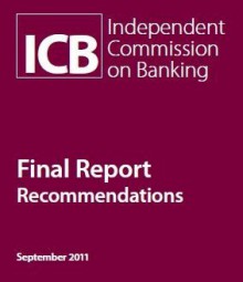 Independent Commission on Banking Final Report: Recommendations - Independent Commission on Banking, John Vickers