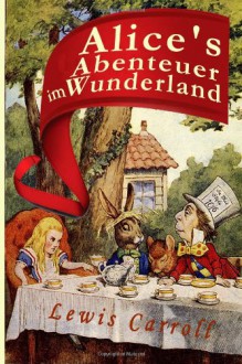 Alice's Abenteuer im Wunderland - John Tenniel, Lewis Carroll, Antoine Zimmermann