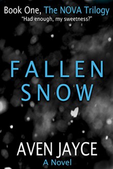 Fallen Snow (The NOVA Trilogy Book 1) - Aven Jayce