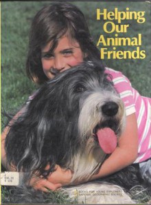 Helping Our Animal Friends - Judith E. Rinard