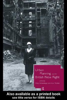 Urban Planning and the British New Right - Huw Thomas