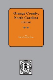 Orange County, North Carolinam 1752-1952 - Lefler, Wager