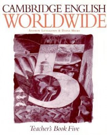 Cambridge English Worldwide Teacher's Book 5 - Diana Hicks, Andrew Littlejohn