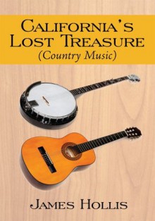 California's Lost Treasure (Country Music) - James Hollis
