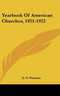 Yearbook Of American Churches, 1921-1922 - E. O. Watason