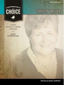 Composer's Choice - Carolyn Miller: Early Intermediate Level - Carolyn Miller