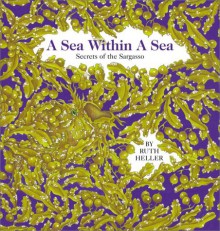 A Sea within a Sea: Secrets of the Sargasso - Ruth Heller