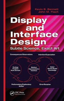 Display and Interface Design: Subtle Science, Exact Art - John M. Flach