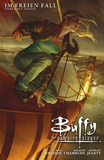 Buffy The Vampire Slayer, Staffel 9, Bd. 1: Im freien Fall (Buffy the Vampire Slayer - Staffel 9) - Andrew Chambliss, Joss Whedon, Georges Jeanty