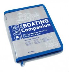 The Boating Companion: All You Need to Know for Life on the Water - Rob Beattie