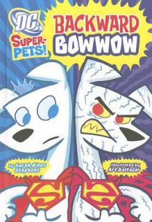 Backward Bowwow - Sarah Hines Stephens, Art Baltazar