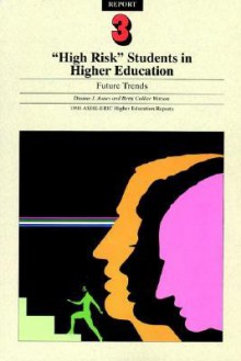 High Risk Students Future Volume 19 Rpt 3 1990 (J-B ASHE Higher Education Report Series (AEHE)) - Jonathan D. Fife