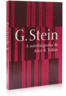 A autobiografia de Alice B. Toklas - Gertrude Stein, José Rubens Siqueira