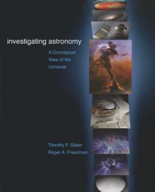 Investigating Astronomy, AstroPortal 6 Month Access Card & Starry Night Access Card - Timothy F. Slater