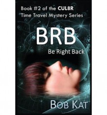 [ { BRB } ] by Kat, Bob (AUTHOR) Apr-10-2013 [ Paperback ] - Bob Kat