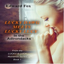 Lucky Dawg Meets Lucky Lucy - Edward Fox