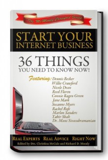 Start Your Internet Business: 36 Things You Need to Know Now! - Richard D Moody, Christina McCale