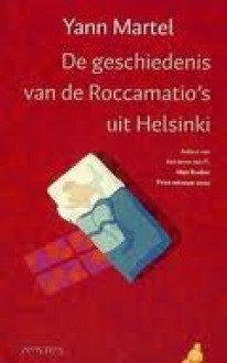 De Geschiedenis van de Roccamatio's uit Helsinki - Yann Martel