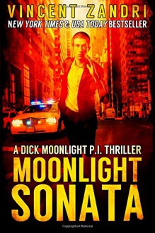 Moonlight Sonata: A Dick Moonlight Thriller No. 7 (Volume 7) - Vincent Zandri