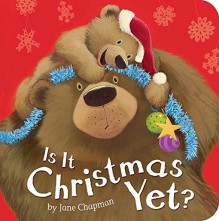 Is It Christmas Yet? - Jane Chapman, Jane Chapman