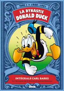 Intégrale Carl Barks Tome 1. La dynastie Donald Duck 1950-1951 - Sur les traces de la licorne et autres histoires - Carl Barks, Jean-Paul Jennequin