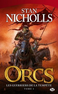 Les Guerriers de la Tempête (Orcs, #3) - Stan Nicholls, Isabelle Troin