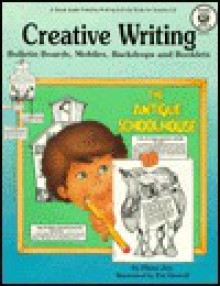 Creative Writing: Bulletin Boards, Mobiles, Backdrops And Booklets - Flora Joy