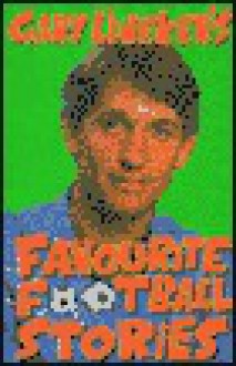 Gary Lineker's Favourite Football Stories - Gary Lineker