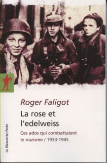 La rose et l'edelweiss (POCHES ESSAIS) (French Edition) - Roger Faligot