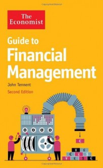 The Economist Guide to Financial Management (Economist Guides) - John Tennent